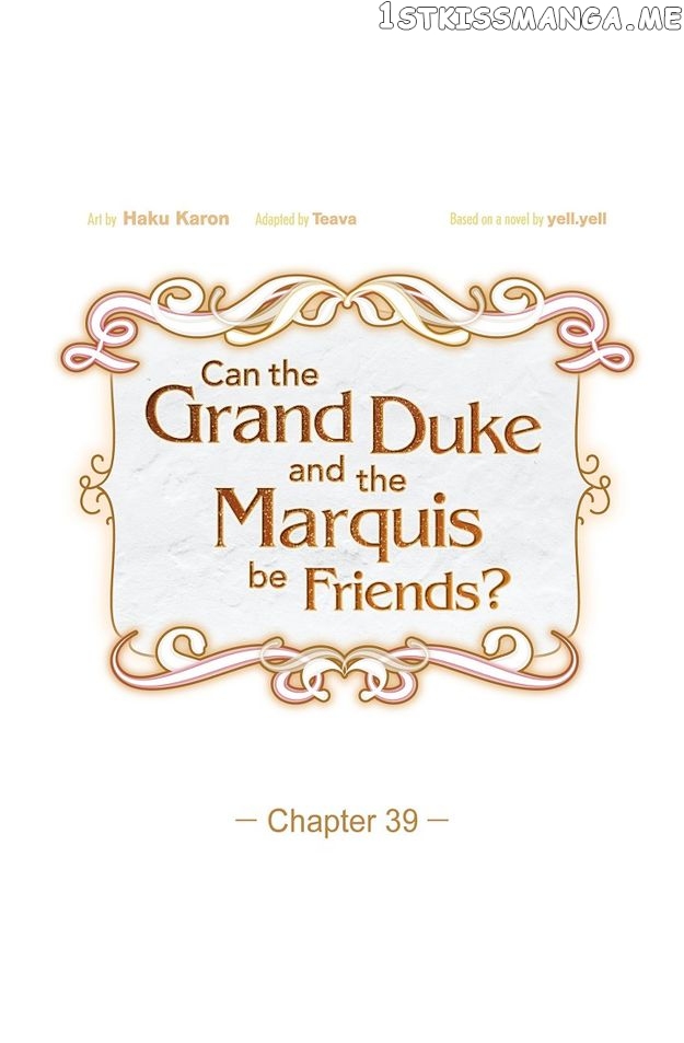 There's No Friendship Between the Grand Duke and the Marquis - chapter 39 - #2