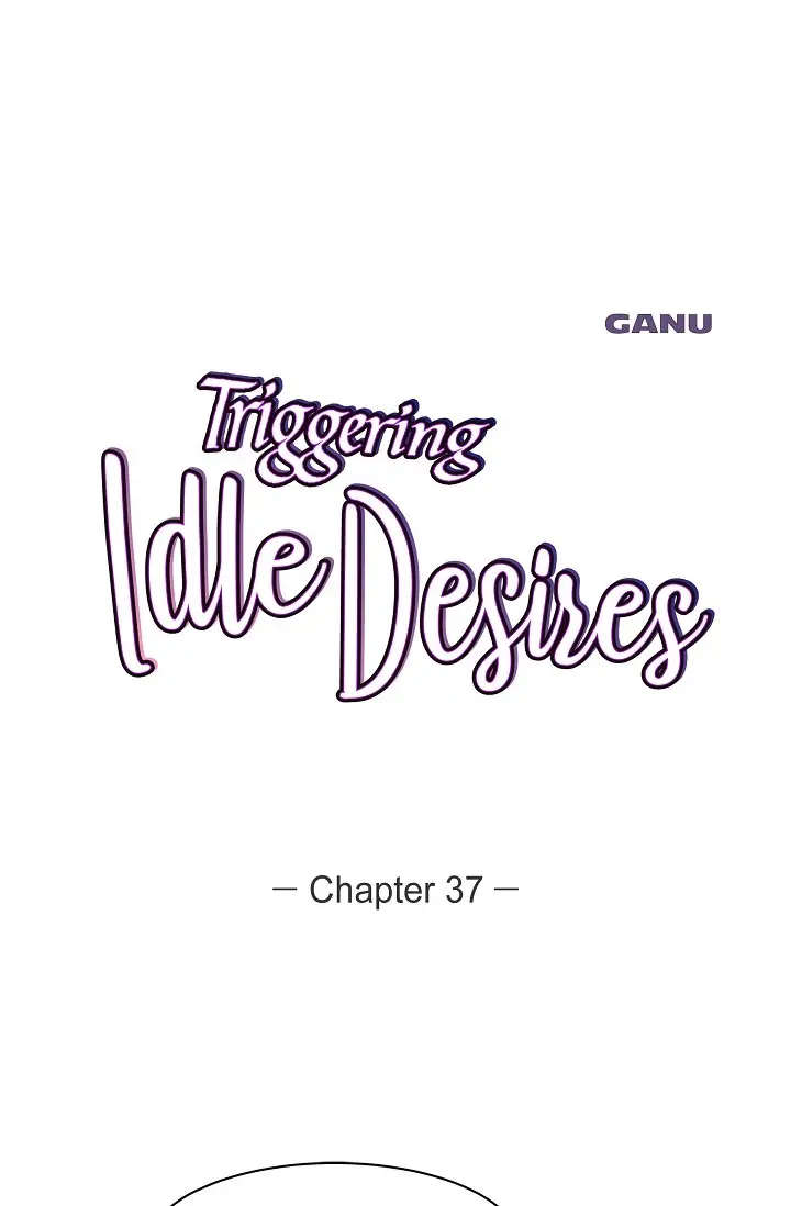 Triggering Idle Desires - chapter 37 - #1