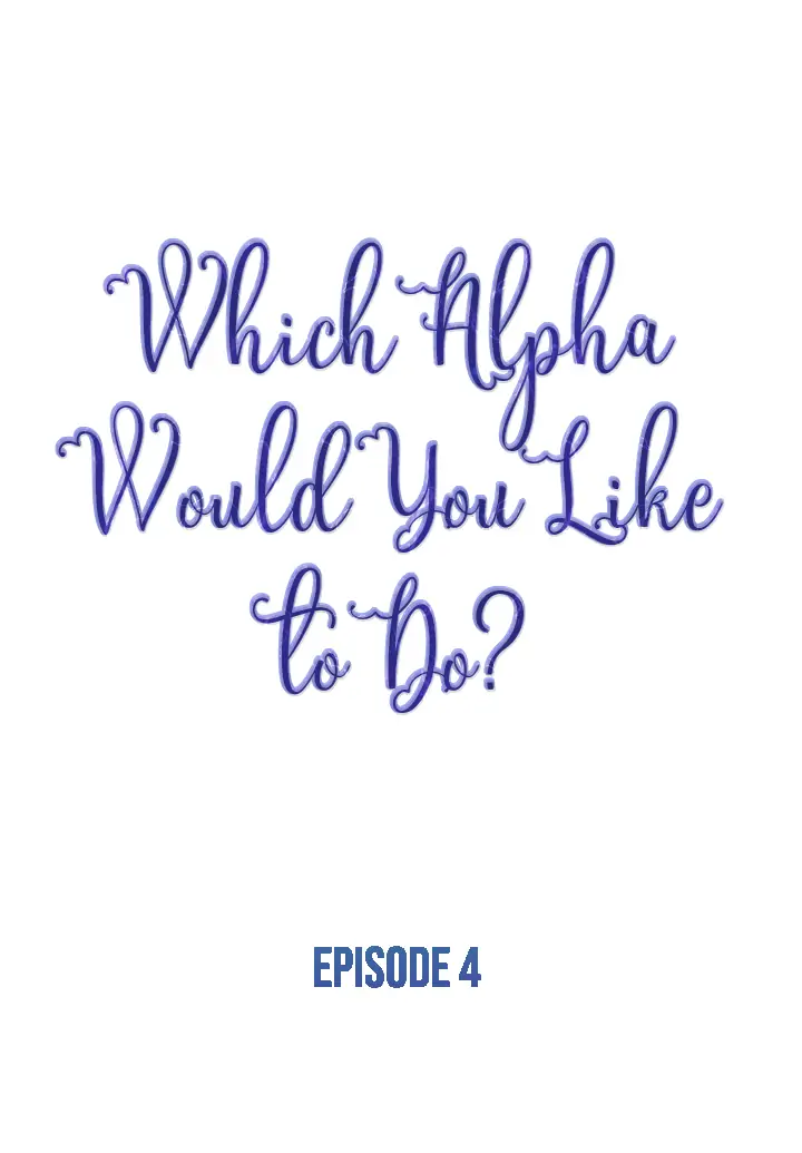 Which Alpha Do You Want? - chapter 4 - #2