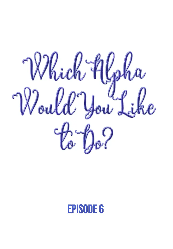 Which Alpha Do You Want? - chapter 6 - #1